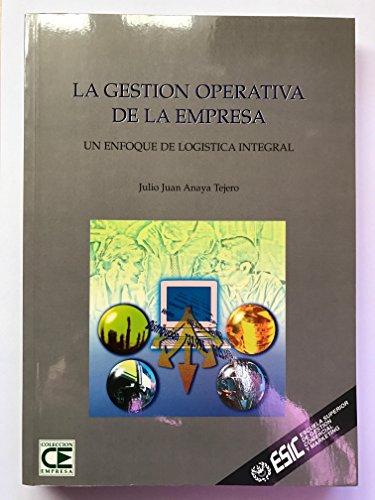 La gestión operativa de la empresa : un enfoque de logística integral