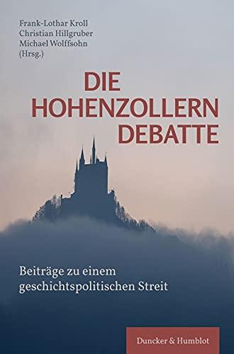 Die Hohenzollerndebatte.: Beiträge zu einem geschichtspolitischen Streit.