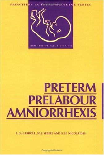 Preterm Prelabour Amniorrhexis (Frontiers in Fetal Medicine Series)