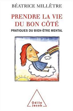 Prendre la vie du bon côté : pratiques du bien-être mental