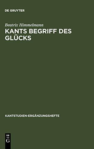 Kants Begriff des Glücks (Kantstudien-Ergänzungshefte, 142)