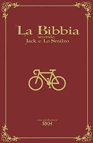 La Bibbia secondo Jack e Lo Smilzo: manuale contemporaneo sulla verità