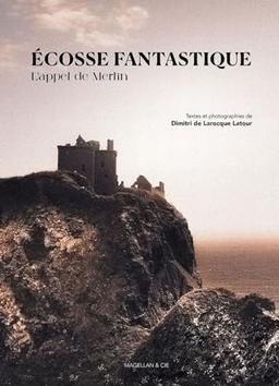 Ecosse fantastique : l'appel de Merlin