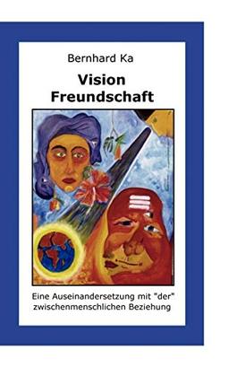 Vision Freundschaft: Wie man sie findet und lebt