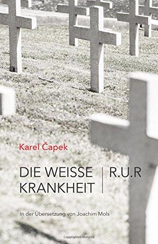 Die weiße Krankheit / R.U.R