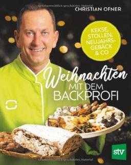 Weihnachten mit dem Backprofi: Kekse, Stollen, Neujahrsgebäck & Co.