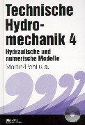 Technische Hydromechanik, Bd.4, Hydraulische und numerische Modelle, m. CD-ROM