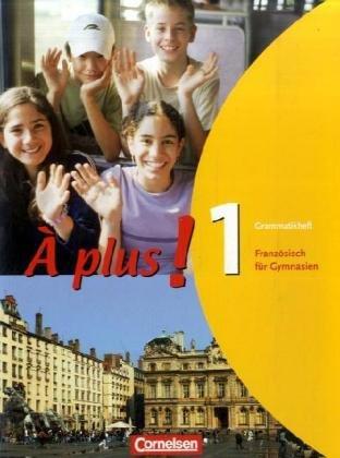 À plus! - Ausgabe 2004: Band 1 - Grammatikheft: Französisch für Gymnasien