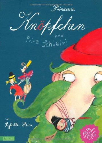 Prinzessin Knöpfchen und Prinz Schleimi: Mit 14 Liedern, vertont von Falk Effenberger: Mit 13 Liedern