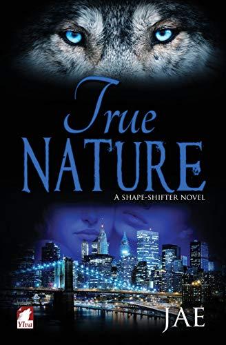 True Nature (The Shape-Shifter Series, Band 4)