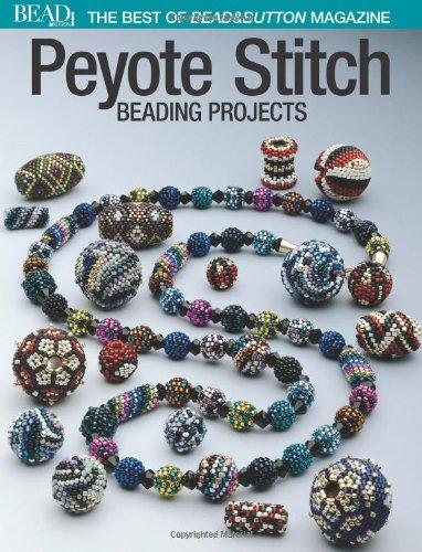 Best of Bead and Button: Peyote Stitch: Beading Projects