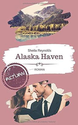 Alaska Haven: Return (Alaska Haven Serie, Band 1)