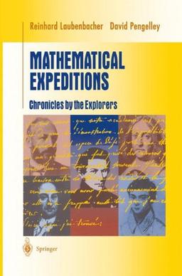 Mathematical Expeditions: Chronicles By The Explorers (Undergraduate Texts in Mathematics)