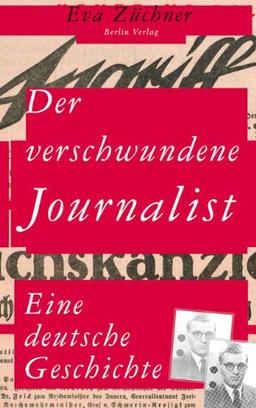 Der verschwundene Journalist: Eine deutsche Geschichte