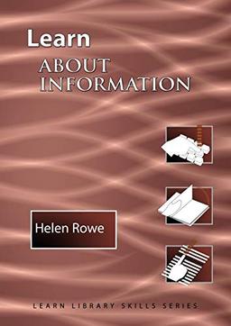 Learn About Information International Edition: (Library Education Series) (Learn Library Skills, Band 1)