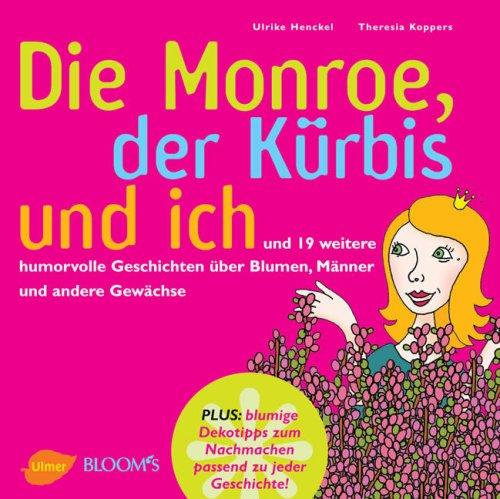 Die Monroe, der Kürbis und ich