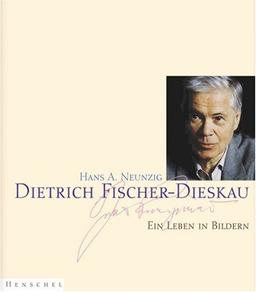 Dietrich Fischer-Dieskau. Ein Leben in Bildern