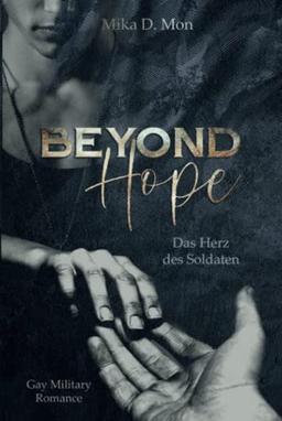 Beyond Hope - Das Herz des Soldaten (Gay Military Romance) Support Ukraine!