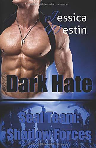 Dark Hate (SEAL Team: Shadow Forces, Band 3)