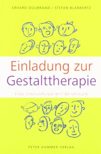 Einladung zur Gestalttherapie: Eine Einführung mit Beispielen