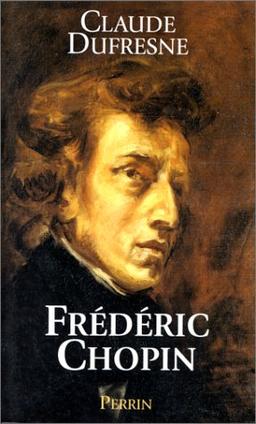 Frédéric Chopin : ou l'histoire d'une âme