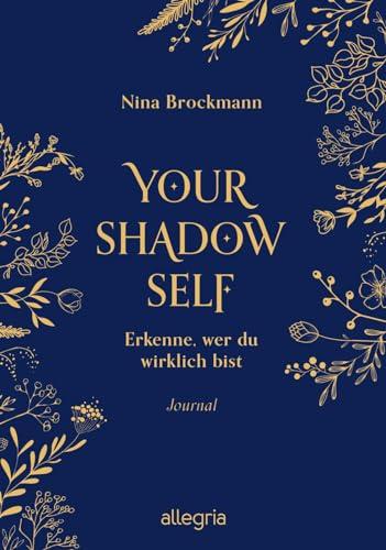 Your Shadow Self: Erkenne, wer du wirklich bist | Das Journal, mit dem du deine Schatten erkennst | Passend zur BookTok-Sensation Shadow Work