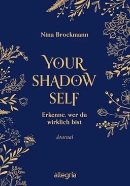 Your Shadow Self: Erkenne, wer du wirklich bist | Das Journal, mit dem du deine Schatten erkennst | Passend zur BookTok-Sensation Shadow Work