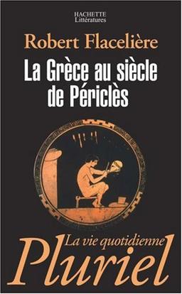 La Grèce au siècle de Périclès