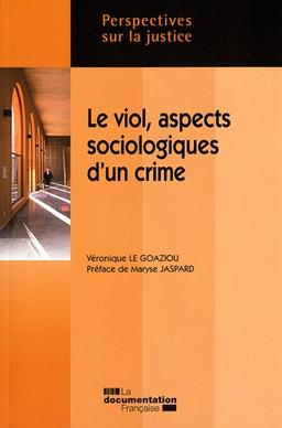 Le viol, aspects sociologiques d'un crime : une étude de viols jugés en cour d'assises