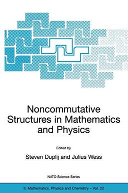 Noncommutative Structures in Mathematics and Physics (NATO Science Series II: Mathematics, Physics and Chemistry, 22, Band 22)