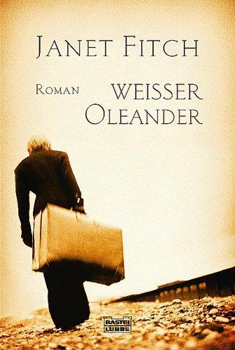 Weißer Oleander: Roman