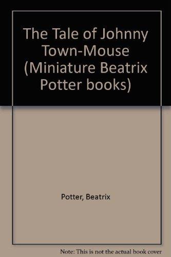 The Original Peter Rabbit Miniature Collection: Johnny Town-Mouse