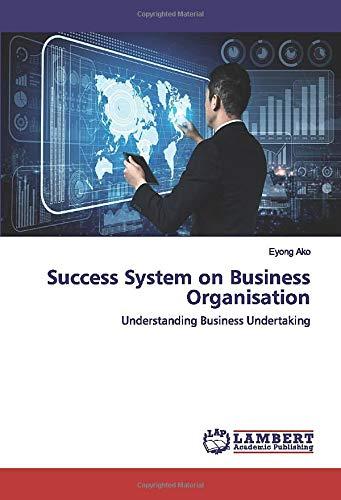 Success System on Business Organisation: Understanding Business Undertaking