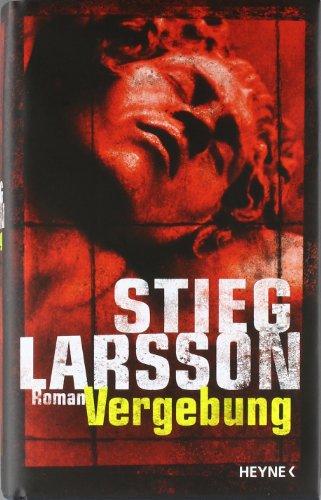 Vergebung: Roman: Millennium Trilogie 3