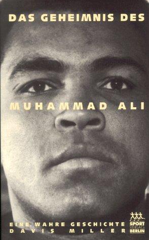 Das Geheimnis des Muhammad Ali. Eine wahre Geschichte