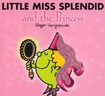 Little Miss Splendid and the Princess (Mr. Men & Little Miss Magic)