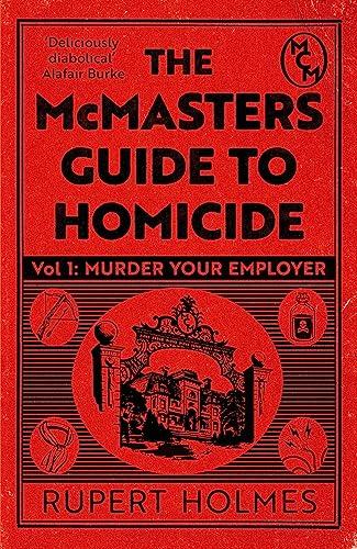 Murder Your Employer: The McMasters Guide to Homicide: THE NEW YORK TIMES BESTSELLER