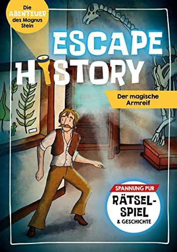 Escape History – Der magische Armreif: Die Abenteuer des Magnus Stein – Spannung pur: Rätselspiel & Geschichte