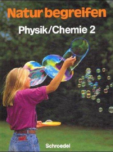 Natur begreifen Physik / Chemie - Ausgabe 1988: Schülerband 2 Lernstufen 7-9: Ein Lehr- und Arbeitsbuch