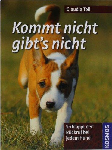 Kommt nicht, gibts nicht!: So klappt der Rückruf bei jedem Hund