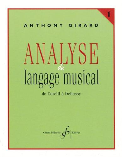 Analyse du Langage Musical Volume 1 : de Corelli a Debussy