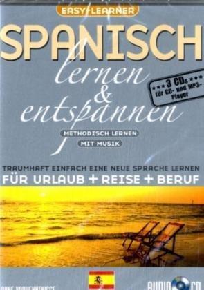 Spanisch lernen & entspannen: Audio-Sprachkurs für Anfänger. Für CD- und MP3-Player