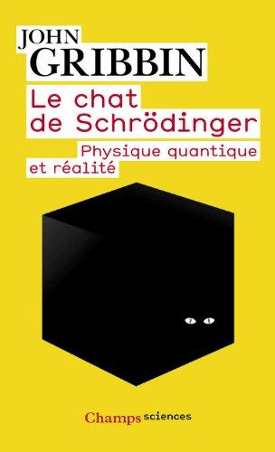 Le chat de Schrödinger : physique quantique et réalité