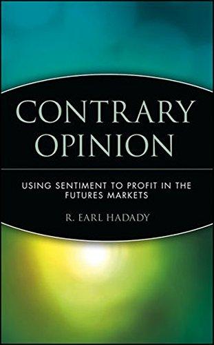 Contrary Opinion: Using Sentiment to Profit in the Futures Markets: Using Sentiment to Chart the Markets (Wiley Trading Series)