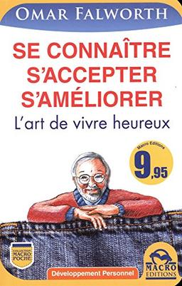 L'art de vivre heureux : Se connaitre, s'accepter, s'améliorer