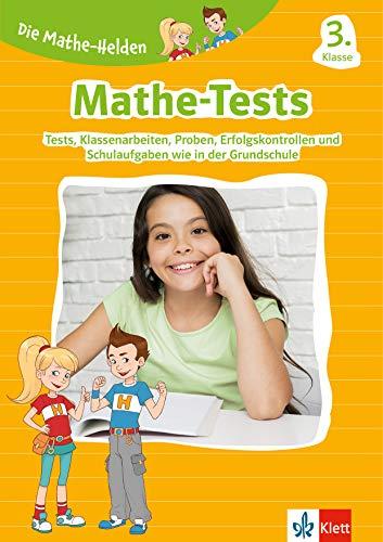 Klett Die Mathe-Helden: Klassenarbeiten Mathe 3. Klasse: Lernzielkontrollen, Proben, Erfolgskontrollen, Schulaufgaben und Tests wie in der Grundschule