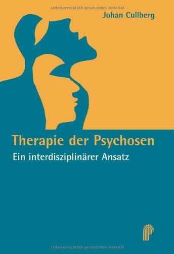 Therapie der Psychosen: Ein interdisziplinärer Ansatz