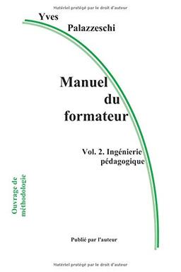 Manuel du formateur: Volume 2. Ingénierie pédagogique