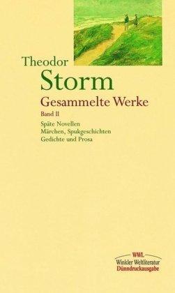 Gesammelte Werke in zwei Bänden: Gesammelte Werke, 2 Bde., Ln, Bd.2, Späte Novellen, Märchen, Spukgeschichten, Gedichte und Prosa