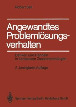 Angewandtes Problemlösungsverhalten: Denken und Handeln in komplexen Zusammenhängen